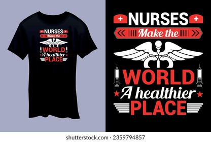 Vector 'Nurses make the world a healthier place' Nurse T Shirt design