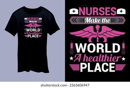 Vector 'Nurses make the world a healthier place' Nurse T Shirt design
