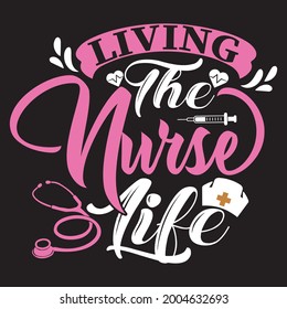 Vector nursing t-shirt design, Living the nurse life.