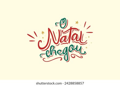 Vector O Natal chegou. Christmas has arrived in Brazilian Portuguese Hand Lettering for Christmas Vector