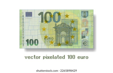 Vector obverse of a 100 euro pixel banknote of the European Union with a shadow on a white background.