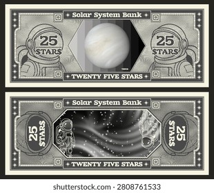 Vector obverse, reverse of space banknote. Denomination of 25 stars. Planet Venus and blurred abstract cosmos. Astronaut and spacesuit, grid. Play money. Solar system bank. Twenty five. Cosmic note