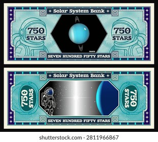 Vector obverse, reverse of space banknote. Denomination of 750 stars. Cyan blur planet Uranus, starry cosmos. Astronaut and spacesuit, grid. Play money. Solar system bank. Seven hundred fifty. Cosmic