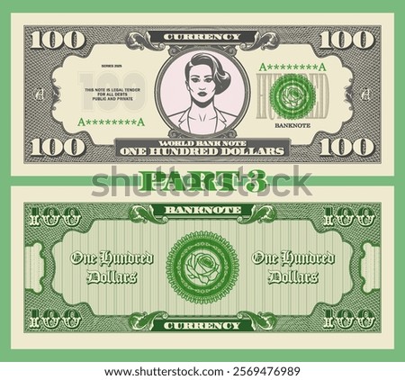 Vector obverse and reverse of vintage denomination 100 dollars banknote. Graphic portrait of fashion lady. Bank seal with rose. Retro play money. One hundred. Part 3