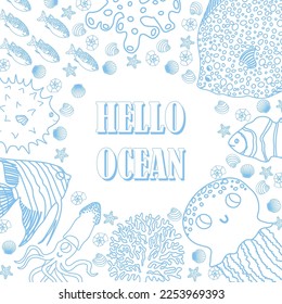 Vector ocean illustration with fish,jellyfish,squid,corals,algae,shell.Hello ocean - modern lettering.Underwater marine animals.Ecology design for banner,flyer,postcard, website,t-shirt,poster