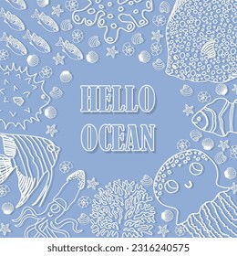 Vector ocean illustration with fish,jellyfish,squid,corals,algae,shell.Hello ocean - modern lettering.Underwater marine animals.Ecology design for banner,flyer,postcard, website,t-shirt,poster
