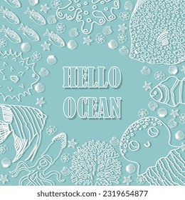 Vector ocean illustration with fish,jellyfish,squid,corals,algae,shell.Hello ocean - modern lettering.Underwater marine animals.Ecology design for banner,flyer,postcard, website,t-shirt,poster