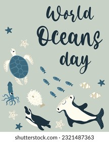 Vector ocean illustration with hammerhead fish,turtle,penguin,squid.Worlg ocean day - modern lettering.Underwater marine animals.Ecology design for banner,flyer,postcard, website design,poster