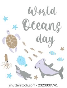 Vector ocean illustration with hammerhead fish,turtle,penguin,squid.Worlg ocean day - modern lettering.Underwater marine animals.Ecology design for banner,flyer,postcard, website design,poster