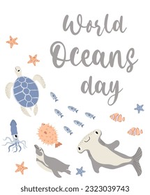 Vector ocean illustration with hammerhead fish,turtle,penguin,squid.Worlg ocean day - modern lettering.Underwater marine animals.Ecology design for banner,flyer,postcard, website design,poster