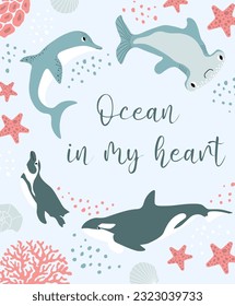 Vector ocean illustration with penguin,dolphin,killer whale,hammerhead fish,corals. Ocean in my heart - modern lettering.Underwater animals.Ecology design for banner,flyer,postcard,website,poster