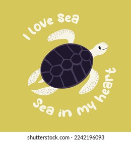 Vector ocean illustration with turtle. I love sea,sea in my heart - modern lettering.Underwater marine animals.Ecology design for banner,flyer,postcard, website design,t-shirt,poster