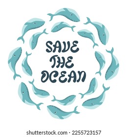 Vector ocean illustration with whale. Save the Ocean - modern lettering.Underwater marine animals.Ecology design for banner,flyer,postcard, website design,t-shirt,poster