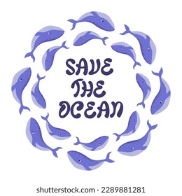 Vector ocean illustration with whale. Save the Ocean - modern lettering.Underwater marine animals.Ecology design for banner,flyer,postcard, website design,t-shirt,poster