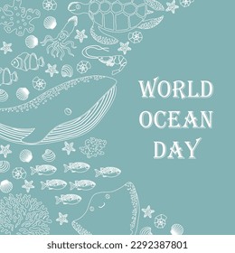 Vector ocean illustration with whale,devilfish,turtle,shrimp,squid,coral. Worlg ocean day - modern lettering.Underwater marine animals.Ecology design for banner,flyer,postcard, website,t-shirt,poster