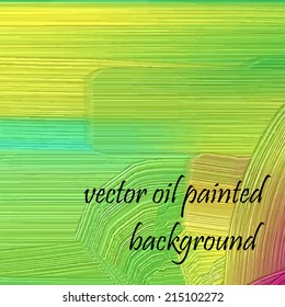 Vector oil painted artistic background. Art work. Abstract backdrop.