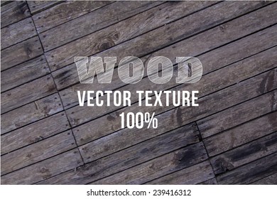 Vector old grunge wood background texture. Grunge  background of natural wood. Wood wall or table top