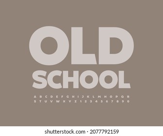 Vector Old School Style Font. Simple Trendy Alphabet. Set Of Creative Letters And Numbers