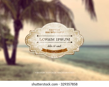 Vector old weathered vintage paper label over a retro photographic blurred bokeh background. Tropical beach theme