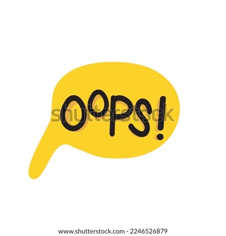 Vector oops with  bubble sologa,hand-drawn lettering illustration on white background.