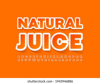 Vector orange Emblem Natural Juice. Creative sticker Font. Bright Alphabet Letters and Numbers