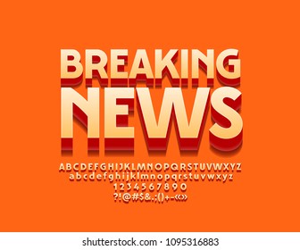 Vector Orange Label Breaking News. Set of Bright Alphabet Letters, Numbers and Punctuation Symbols