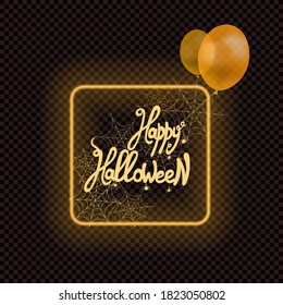 Vector Orange Neon Frame with Balloons, Spider Webs  and Lettering Isolated on Dark Transparent Background, Halloween Square Blank Frame Template.