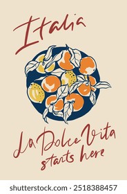 Vector orange poster with Mediterranean fruits and short phrase. Italia La dolce Vita starts here. Hand-drawn card isolated on beige background. Tasty food for design, print, fabric or background.