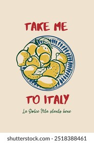 Vector orange poster with Mediterranean lemons and short phrase. Italia La dolce Vita starts here. Hand-drawn card isolated on beige background. Tasty food for design, print, fabric or background.