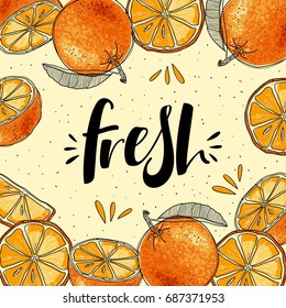 Vector oranges hand drawn sketch with text "fresh". Sketch vector food illustration.