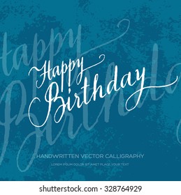 Vector original handwritten calligraphy over old grungy weathered paper background. Birthday greeting card design