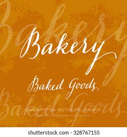 Vector original handwritten calligraphy over old grungy weathered paper background. Bakery promo design