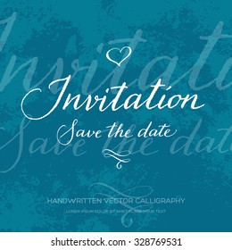 Vector original handwritten calligraphy over old grungy weathered paper background. Invitation design. Save the date.