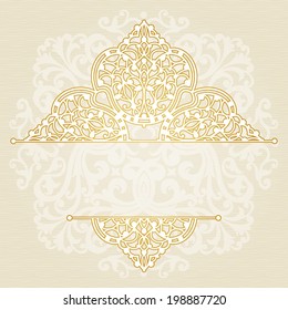 Vector ornament in Eastern style. Ornate element for design and place for text. Ornamental lace pattern for wedding invitations and greeting cards. Traditional golden decor on light background.