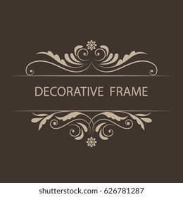 Vector  ornamental  decorative frame. Elegant ornate  element for design template, place for text. Luxury floral border. Lace decor for birthday and greeting card, wedding invitation,certificate.
