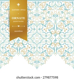 Vector ornate seamless border in Eastern style. Gorgeous element for design, place for text. Ornamental vintage pattern for wedding invitations, birthday and greeting cards. Traditional pastel decor.