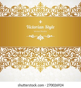 Vector ornate seamless border in Victorian style. Gorgeous element for design, place for text. Ornamental vintage pattern for wedding invitations, birthday and greeting cards.Traditional golden decor.