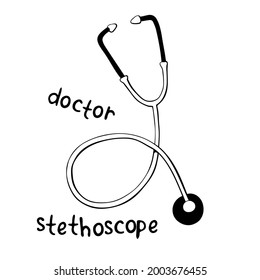 Vector outline stethoscope in doodle style with lettering. Medical design element, clipart. Theme of medicine, pandemic, health care, treatment