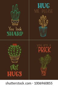 Vector outlined cacti and hand-written lettering. Cactus and succulent plants in flower pots. You look sharp. Hug me please. Free hugs. You are a prick. Template for greeting cards, posters, etc.