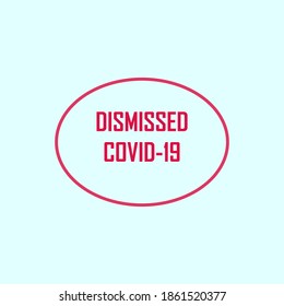Vector  oval stamp with the text dismissed covid-19