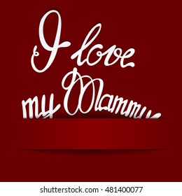 Vector paper background with lettering I love my Mammy