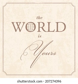 Vector paper elegant style poster: the world is yours