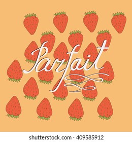 Vector parfait inscription decorated with strawberries isolated on light background. Specially for tags, menu decoration, food and catering themes. Wallpaper and stationery cover.