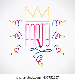 Vector party label, hand-drawn party illustration with crown and rainbow color confetti, party lettering, party poster, EPS 10
