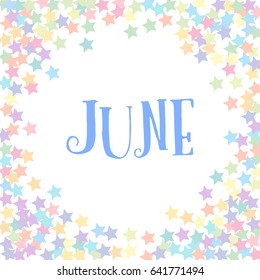 Vector pastel isolated confetti on white background pattern. Word june on white background. Background from stars confetti.