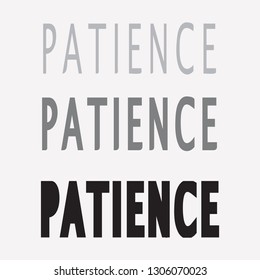 Vector Patience , patience , patience  inspire motivational quote Hand drawn beautiful lettering. Print for inspirational poster, t-shirt, bag, cups, card, flyer, sticker, badge.  