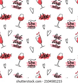 Vector pattern with a glass of wine and lettering, inscription Love, While, Life, doodle-style pattern, Festive illustration for packaging, cafes, bars, products