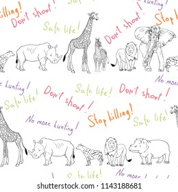 Vector pattern of hand drawn sketch style. African animals -lion, rhino,giraffe, hippo, hyena. Colorful inscription - don't shoot,no more hunting, stop killing, safe life! Isolated on background.