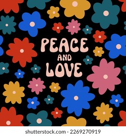 Vector Peace and Love floral groovy psychedelic poster. Trippy hippie 60s greeting card. Saturated colors. Abstract floral backdrop. Colorful flowers positive vibes funky hippie nostalgia postcard