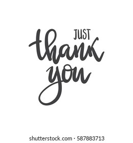 Vector phrase just thank you handwritten inscription. Hand lettering typography template. For cards, prints, balloons